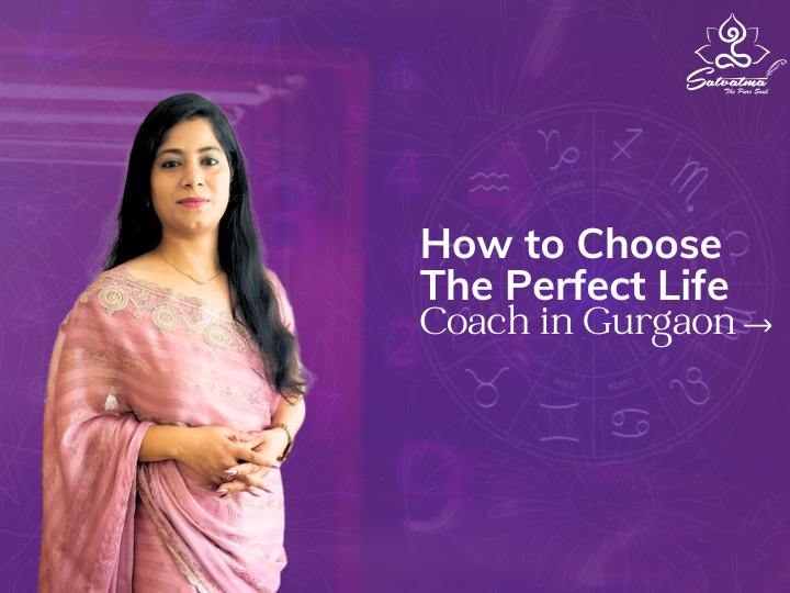  How to choose Perfect life coach in Gurgaon